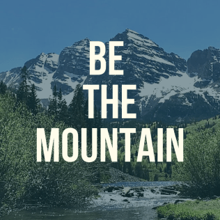 be the mountain